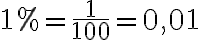 1% = \frac {1}{100} = 0,01 